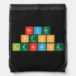 Never
 Stop 
 Learning  Drawstring Backpack