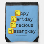 Eppy 
 Bertday
 Precious
 Masangkay  Drawstring Backpack