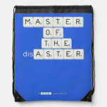 MASTER
 OF
   THE
 disASTER
 
 
   Drawstring Backpack