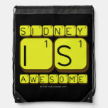 Sidney
 Is
 Awesome
   Drawstring Backpack