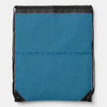 oh i think that i found myself a cheerleader
   Drawstring Backpack