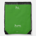 hi.
 
 
 hm  Drawstring Backpack