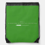 dekhye ji.
 ap log apna dmag mat chalaiye jaiye ji apna kam kejye  Drawstring Backpack