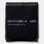 Go N GIRL-E   A$H  Drawstring Backpack