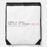 DoNNA M JONES  She DiD It Street  Drawstring Backpack