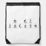 Be My
 Valentine  Drawstring Backpack