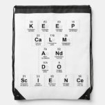 keep 
 calm 
 and 
 do 
 science  Drawstring Backpack