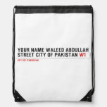 Your Name waleed abdullah Street city of pakistan  Drawstring Backpack