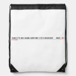 Yeah!!! It's July again. Durotym!! 13th is near.Cant      wait...  Drawstring Backpack