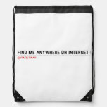 FIND ME ANYWHERE ON INTERNET  Drawstring Backpack
