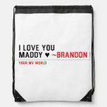 I love you Maddy ♥  Drawstring Backpack
