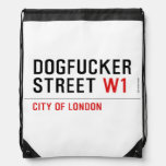 DOGFUCKER STREET  Drawstring Backpack