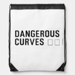 DANGEROUS  CURVES 😉  Drawstring Backpack