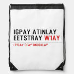 Igpay Atinlay Eetstray  Drawstring Backpack