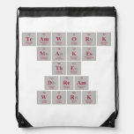 TEAMWORK
 makes
 the
 DREAM
 WORK  Drawstring Backpack