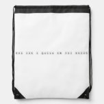 Think like a proton and stay positive  Drawstring Backpack