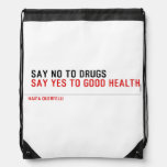  Say no to drugs   Drawstring Backpack