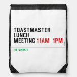 TOASTMASTER LUNCH MEETING  Drawstring Backpack