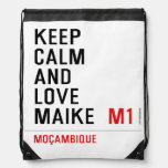 Keep Calm And  Love  Maike   Drawstring Backpack