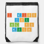 I Miss
  you 
 all So
 Much  Drawstring Backpack