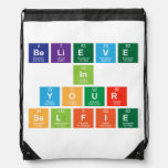 believe
 in
 your
 selfie  Drawstring Backpack