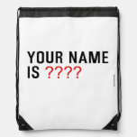 Your Name is  Drawstring Backpack