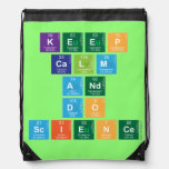 KEEP
 CALM
 AND
 DO
 SCIENCE  Drawstring Backpack