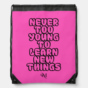 Drawstring Bag : Never Too Young (fuchsia)