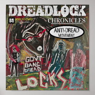 DREADLOCK CHRONICLES ANTI-DREAD MOVEMENT POSTER