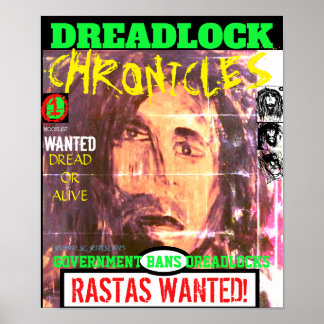 DREADLOCK CHRONICLES  RASTAS WANTED! POSTER