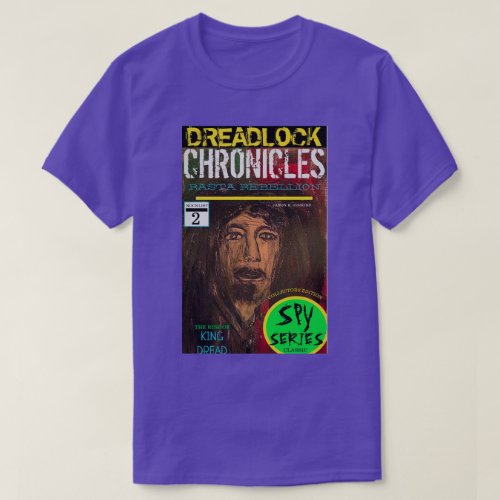 DREADLOCK CHRONICLES RISE OF KING DREAD T_Shirt