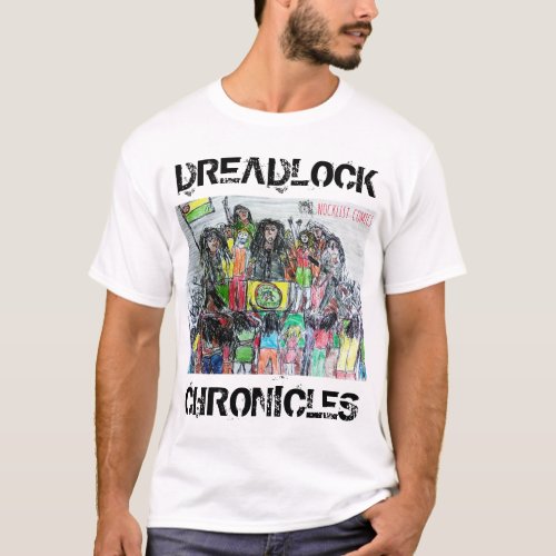 DREADLOCK CHRONICLES T_Shirt