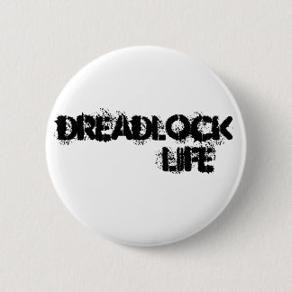 DREADLOCK LIFE Pin