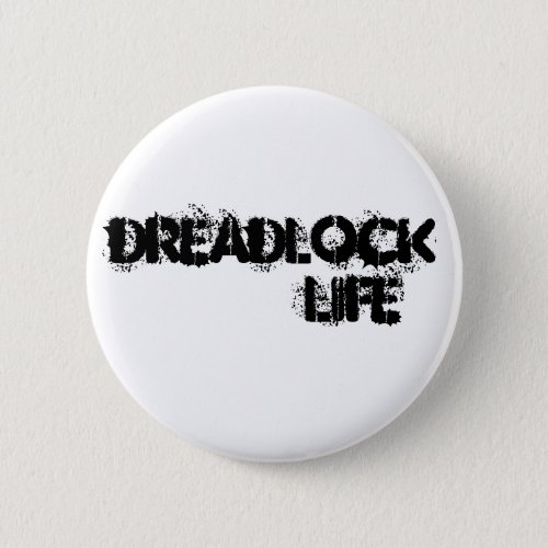 DREADLOCK LIFE Pin