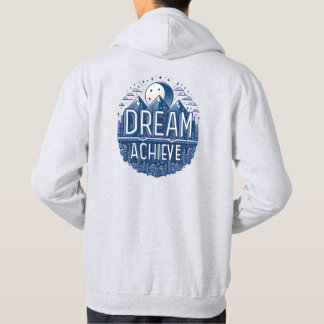 Dream  Achieve Hoodie