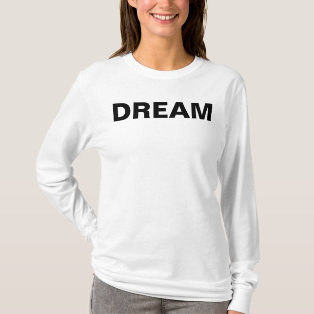 Dream and Believe Long-sleeve (Black Writing) T-Shirt (Front)
