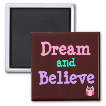Dream And Believe Owl Magnet by QuoteLife at Zazzle