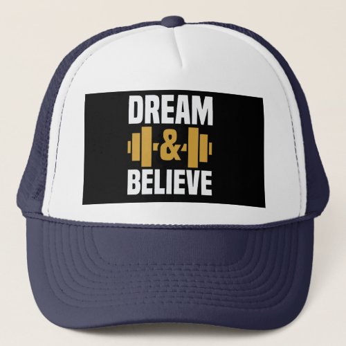 Dream and Believe  Trucker Hat