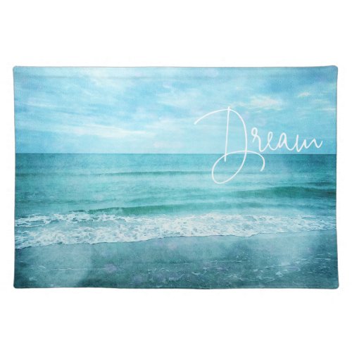 Dream Beach Quote Teal Blue Ocean Quotes Cloth Placemat
