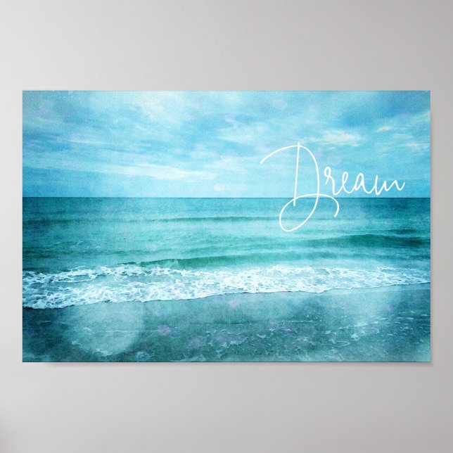 Dream Beach Quote Teal Blue Ocean Quotes Poster (Front)