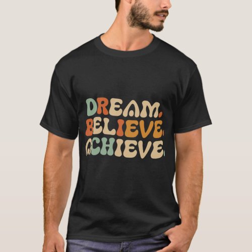 Dream Believe Achiev T_Shirt