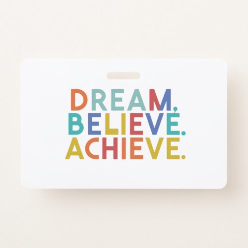 Dream Believe Achieve Badge