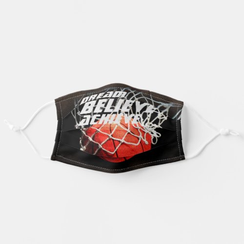 Dream Believe Achieve Basketball Adult Cloth Face Mask