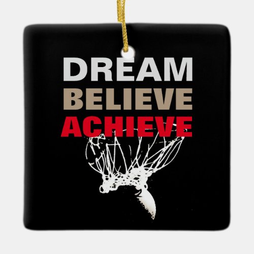 Dream Believe Achieve Basketball Ceramic Ornament