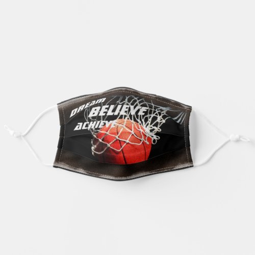 Dream Believe Achieve Basketball Motivational Adult Cloth Face Mask