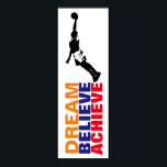 Dream Believe Achieve Basketball Pop Art Poster<br><div class="desc">Motivational quotes art posters and prints - Dream,  Believe,  Achieve - It Always Seems Impossible Until It Is Done</div>