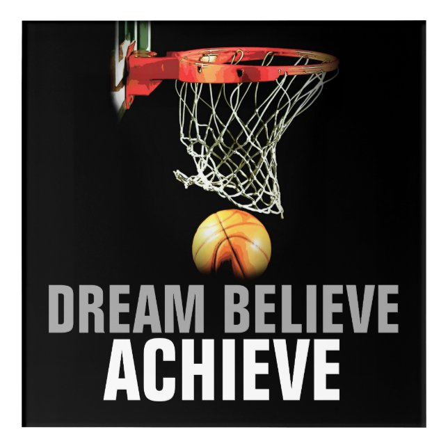 Dream Believe Achieve Basketball Quote Acrylic Print (Front)
