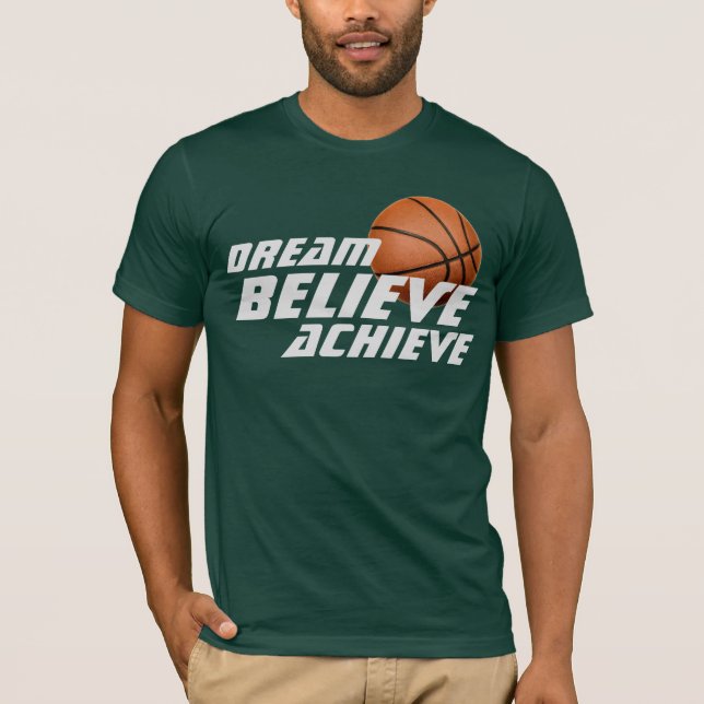 Dream Believe Achieve Basketball T-Shirt (Front)