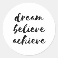 Dream believe achieve black font