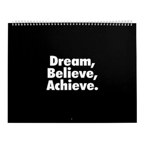 dream believe achieve calendar